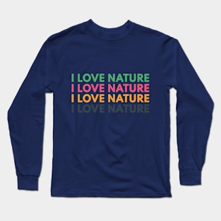 I LOVE NATURE Long Sleeve T-Shirt